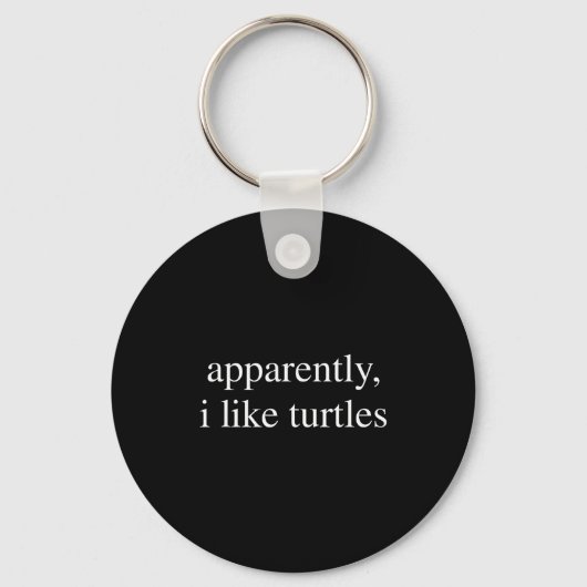 Apparently I Like Turtles Funny Turtle Lover  Sleutelhanger (Voorkant)