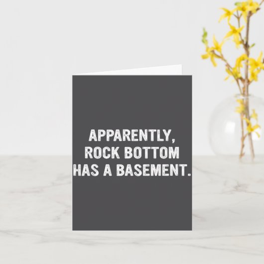 Apparently Rock-bottom Has A Basement Funny Quote  Kaart (Gele Bloem)
