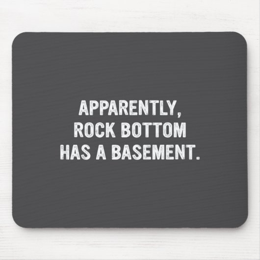 Apparently Rock-bottom Has A Basement Funny Quote Muismat (Voorkant)