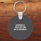 Apparently Rock-bottom Has A Basement Funny Quote  Sleutelhanger (Voorkant)