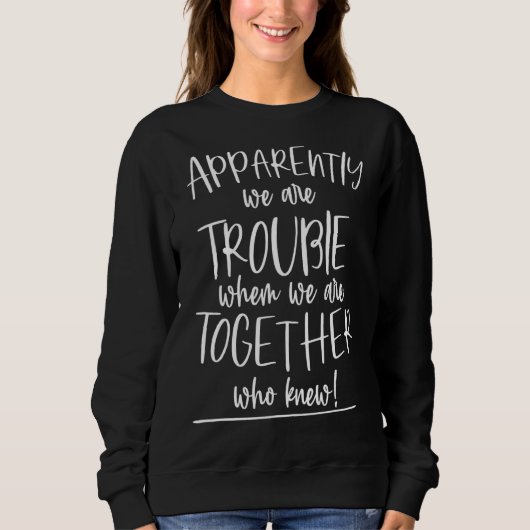 Apparently We Are Trouble When We Are Together Who Trui (Voorkant)