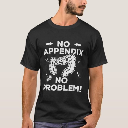 Appendectomie Chirgery Recovery Geen probleembijla T-shirt (Voorkant)