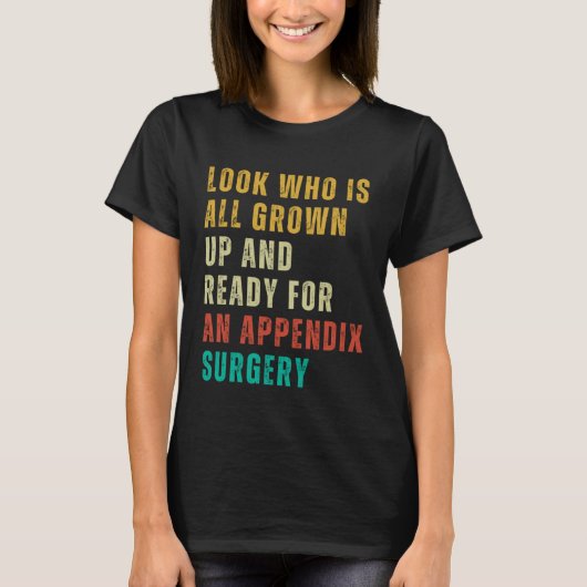 Appendix Surgery  Post Surgery Gag  Get Well Soon T-shirt (Voorkant)