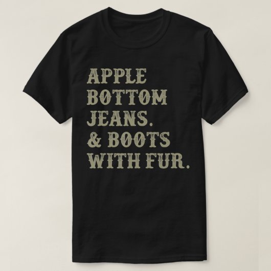 Apple Bottom Jeans en Boots met Fur T-shirt (Design voorkant)