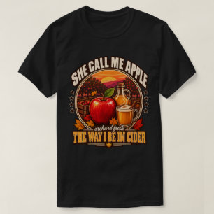 Apple Cider Ze noemt me Apple Op de manier waarop  T-shirt