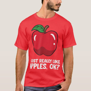 Apple Lover, ik hou echt van appels, oké T-shirt