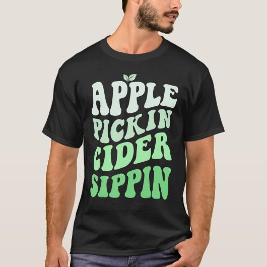 Apple Pickin Cider Sippin Green Apple Picking Harv T-shirt (Voorkant)