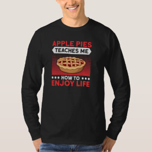 Apple Pies leert me om te genieten van het leven v T-shirt