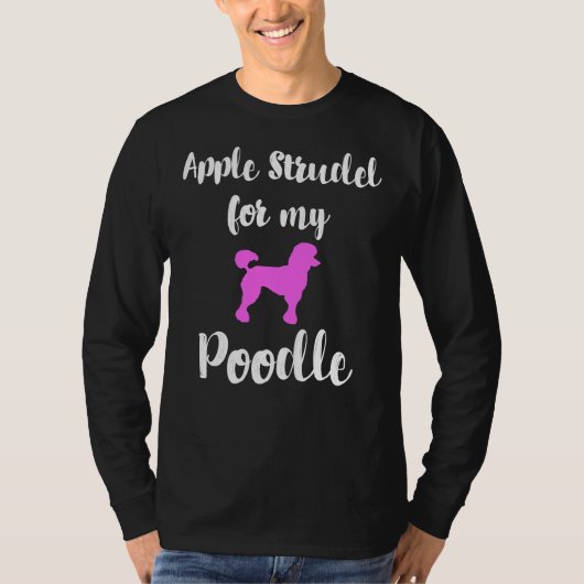 Apple Strudel Poedel Dier Liefde Duitsland Typisch T-shirt (Voorkant)