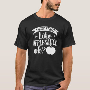 Applesauce Apple Sauce Cake Recipe Dessert Unzoet T-shirt