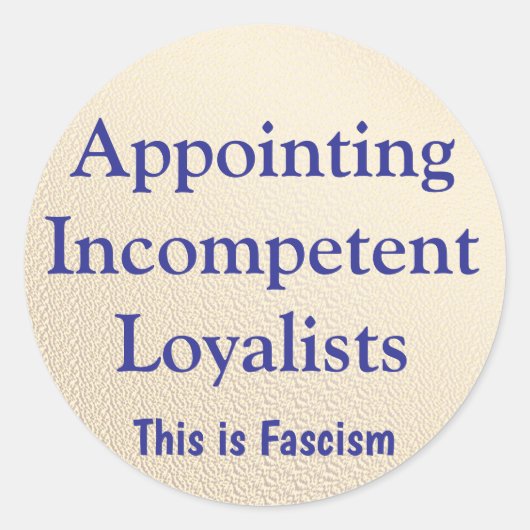 Appointing Incompetent Loyalists Ronde Sticker (Voorkant)