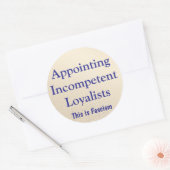 Appointing Incompetent Loyalists Ronde Sticker (Envelop)