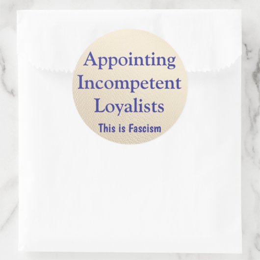 Appointing Incompetent Loyalists Ronde Sticker (Tas)