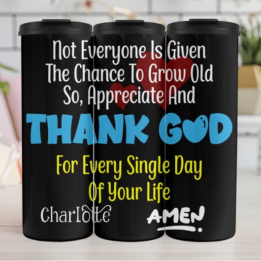 Appreciate And Thank God For Every Single Day Thermosbeker