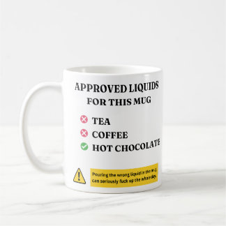 Approved Liquids Only – Funny Hot Chocolate Humor Koffiemok