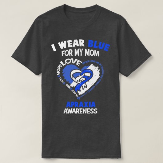 Apraxia Bewustzijn Ik Draag Blauw Voor Mijn Moeder T-shirt (Design voorkant)