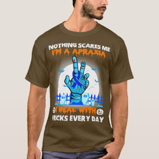 Apraxia Bewustzijn Niets schrikt me gelukkig Hallo T-shirt