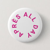 Après All Day Hot Pink Bachelorette-feest Ronde Button 5,7 Cm (Voorkant)