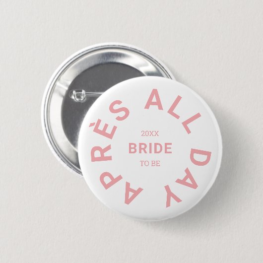 Après All Day Roze Bruid Bachelorette Feest Ronde Button 5,7 Cm (Voorkant /achterkant)