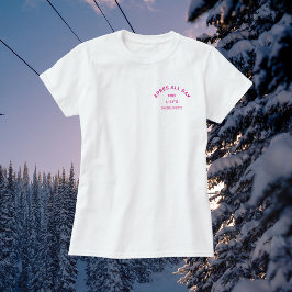 Après De hele dag Hot Pink Bachelorette Ski Crest T-shirt