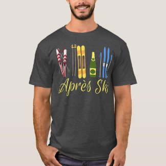 Apres Ski Champagne Skiing Snowboard Mountain Snow T-shirt