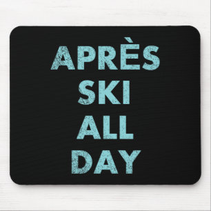 Après Ski de hele dag door — Skiing and Snowboardi Muismat