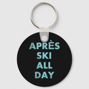 Après Ski de hele dag door — Skiing and Snowboardi Sleutelhanger