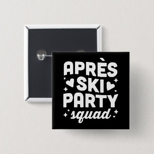 Apres ski feest squad grappige vrienden bijpassend vierkante button 5,1 cm