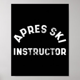 Apres Ski Instructeur Funny Drunk Feest Skiën Snee Poster