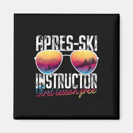 Apres Ski Instructor First Lesson Free Funny Skiin Magneet (Voorkant)