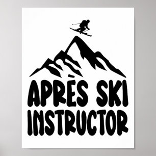 Apres Ski Instructor Shirt Vrouwen Mannen voor Apr Poster
