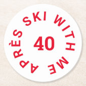 Après Ski met mij 40 Rood 40ste verjaardagsfeestje Ronde Kartonnen Onderzetter (Voorkant)