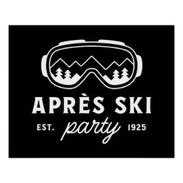 Apres ski party mountain cabin winter snow trip perfect poster