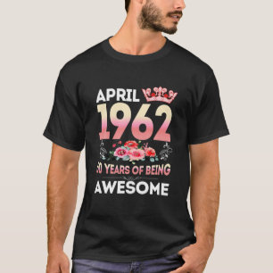 April 1962 60 jaar oude 60e verjaardag vrouwelijke t-shirt