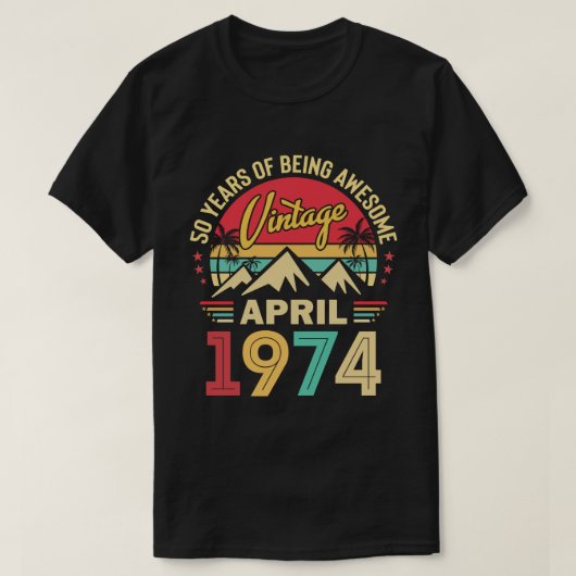 April 1974,  april 1974, 50ste verjaardagscadeau t-shirt (Design voorkant)