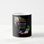 April douwers halen May Flowers Spring Quote Koffiemok<br><div class="desc">April douwers halen May Flowers Spring Quote</div>