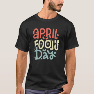 April dwazen dag T-shirt