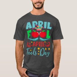 April Fool April Fool Day Unisex T-Shirt