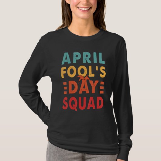 April Fool Day Squad Funny 1 April Retro Vinta T-shirt (Voorkant)