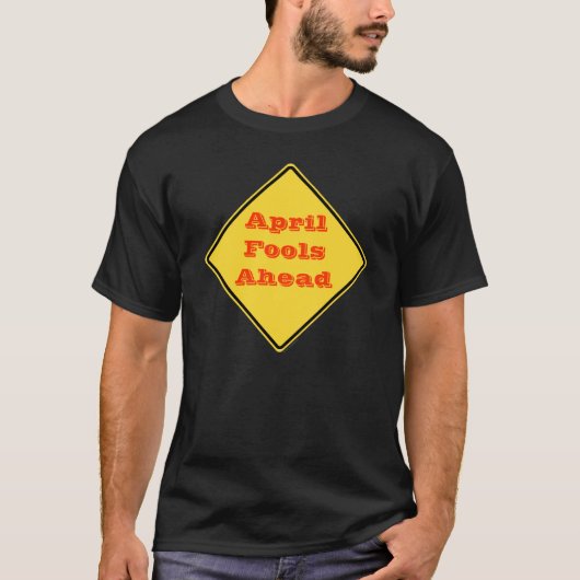 April Fools Ahead Road Sign T-shirt (Voorkant)