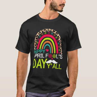 April Fools Dag Y Alle Regenboog Luipaard Happy Ap T-shirt