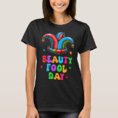 April Fool's Day Beauty Fool Day April 1st Prank J T-shirt (Voorkant)