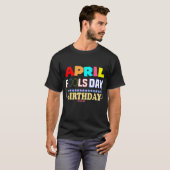 April fools day Funny Gift T-shirt (Voorkant volledig)