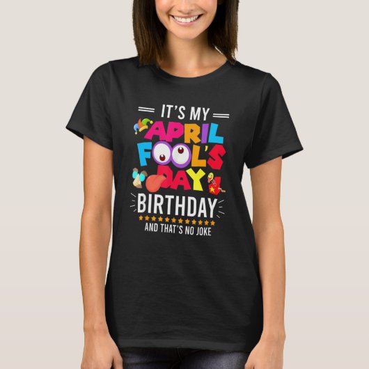 April Fool's Day Geboren op 1 april Joke T-shirt (Voorkant)