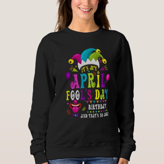 April Fool's Day Het is mijn April Fool Day Birthd Trui (Voorkant)
