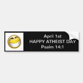 April Fools Day is Happy Atheist Day Bumpersticker (Voorkant)
