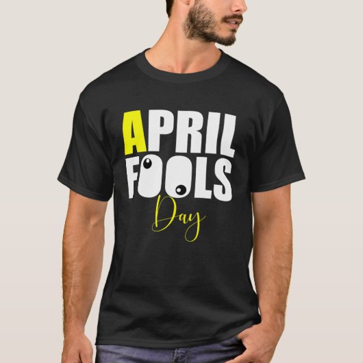 April Fools Day Joke T-shirt (Voorkant)