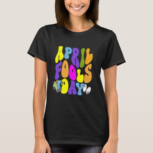 April Fools Day Mannen Vrouwen T-shirt (Voorkant)