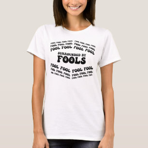 APRIL FOOLS DAY omringd door dwazen, Funny, Sarcas T-shirt
