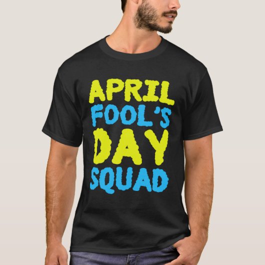 April Fools Day Squad 1st April Fool s Day Jokes K T-shirt (Voorkant)